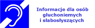 Informacje dla osób głuchoniemych i słabosłyszących